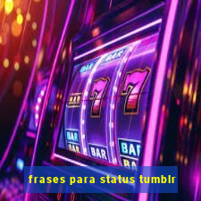 frases para status tumblr